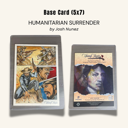 1/1 (5x7) Base Card. "Humanitarian Surrender"